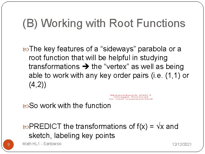 (B) Working with Root Functions The key features of a “sideways” parabola or a