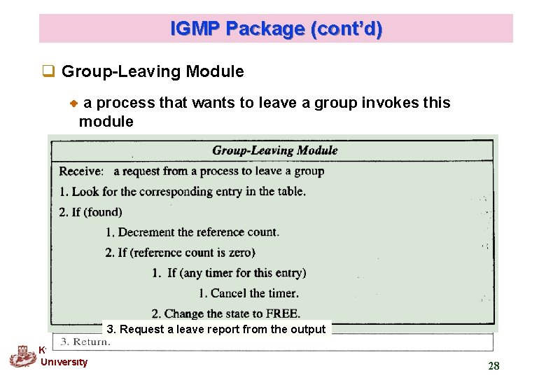 IGMP Package (cont’d) q Group-Leaving Module a process that wants to leave a group