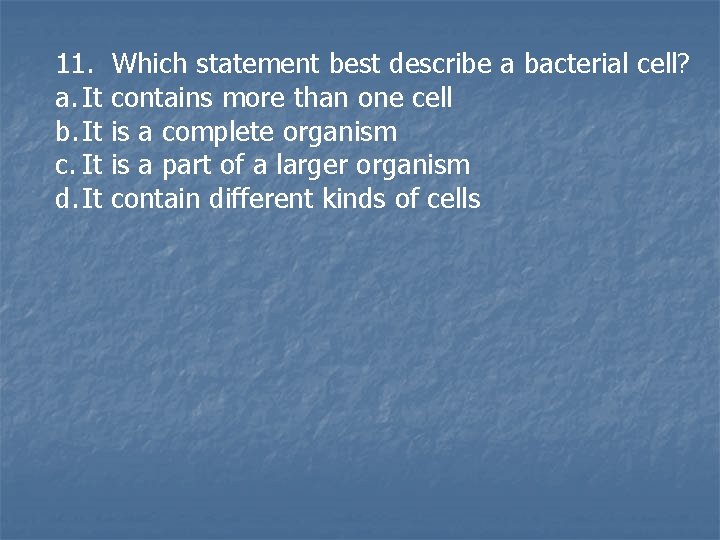 11. a. It b. It c. It d. It Which statement best describe a