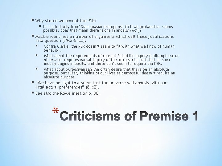 § § Why should we accept the PSR? § Mackie identifies a number of