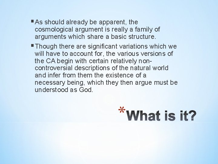 § As should already be apparent, the cosmological argument is really a family of
