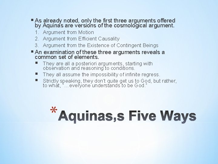 § As already noted, only the first three arguments offered by Aquinas are versions