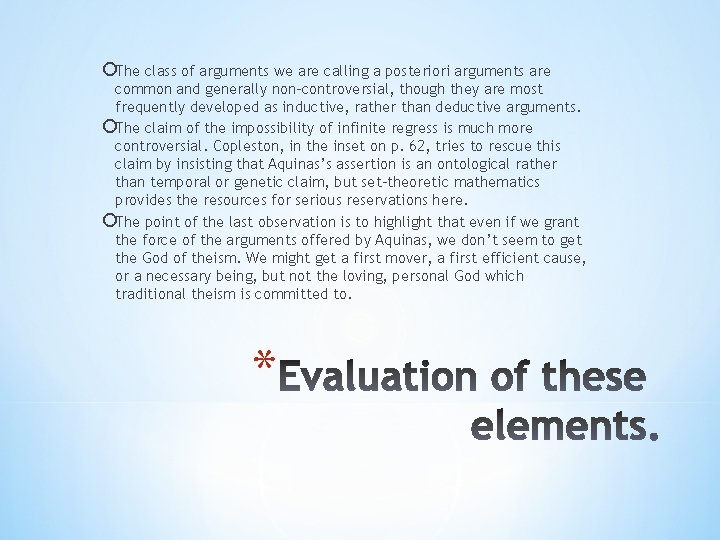 ¡The class of arguments we are calling a posteriori arguments are common and generally