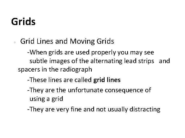 Grids ● Grid Lines and Moving Grids -When grids are used properly you may