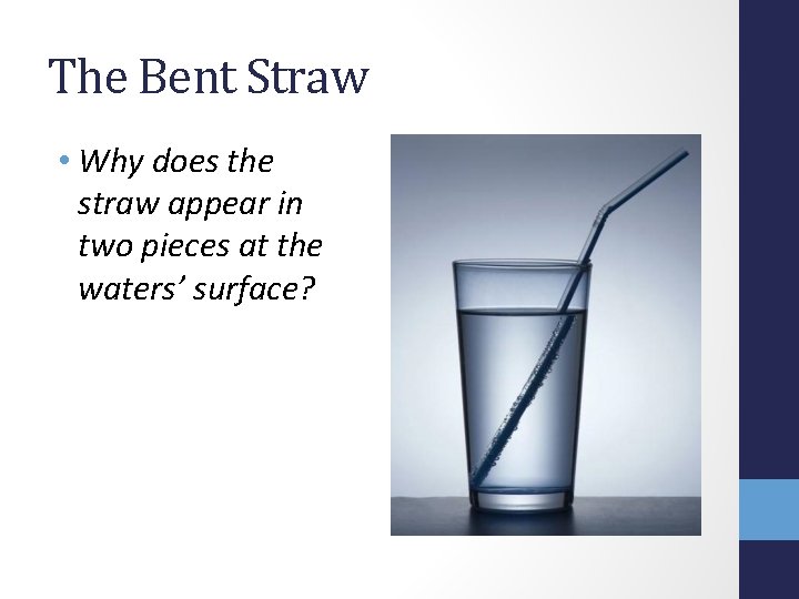 The Bent Straw • Why does the straw appear in two pieces at the