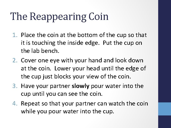 The Reappearing Coin 1. Place the coin at the bottom of the cup so