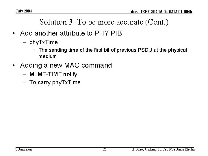 July 2004 doc. : IEEE 802. 15 -04 -0313 -01 -004 b Solution 3: