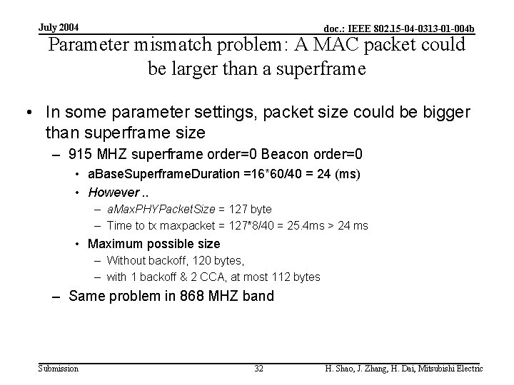 July 2004 doc. : IEEE 802. 15 -04 -0313 -01 -004 b Parameter mismatch