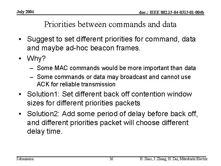 July 2004 doc. : IEEE 802. 15 -04 -0313 -01 -004 b Priorities between