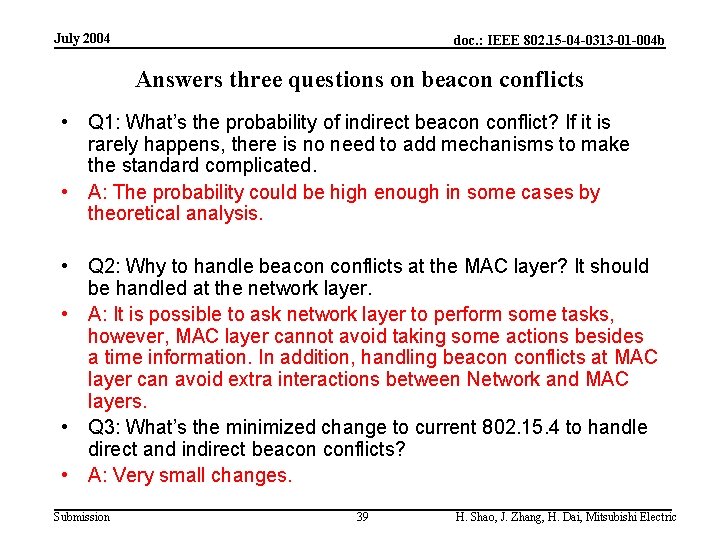 July 2004 doc. : IEEE 802. 15 -04 -0313 -01 -004 b Answers three