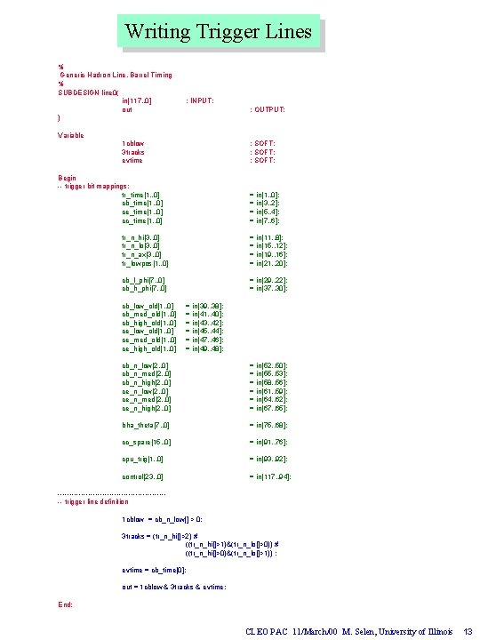 Writing Trigger Lines % Generic Hadron Line, Barrel Timing % SUBDESIGN line 0( in[117.