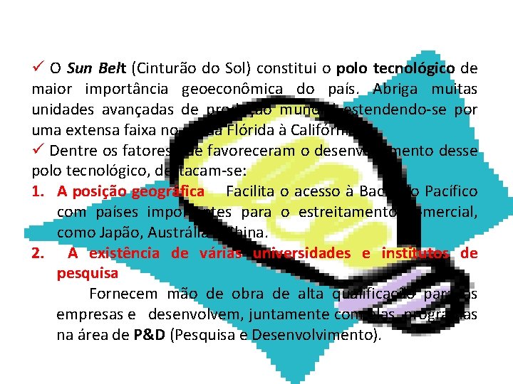 GEOGRAFIA, 2ª Série Os Grandes Polos Tecnológicos ü O Sun Belt (Cinturão do Sol)