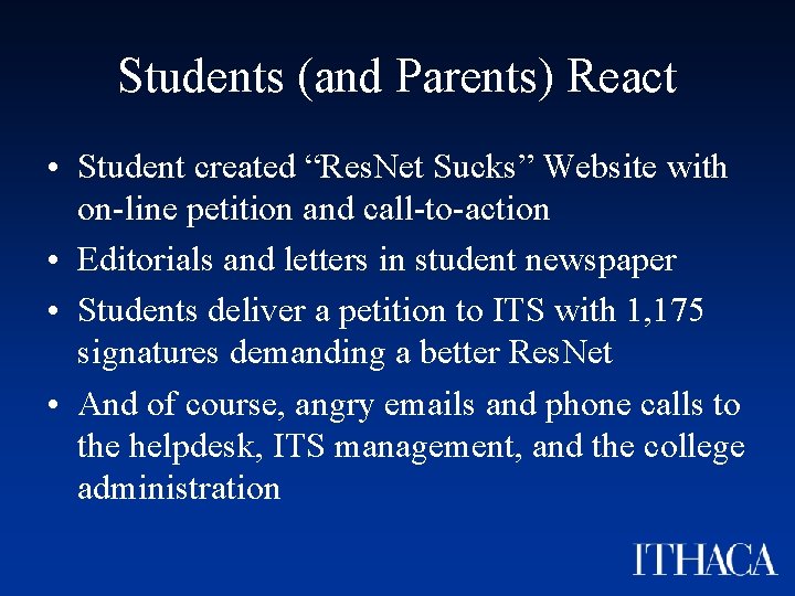 Students (and Parents) React • Student created “Res. Net Sucks” Website with on-line petition