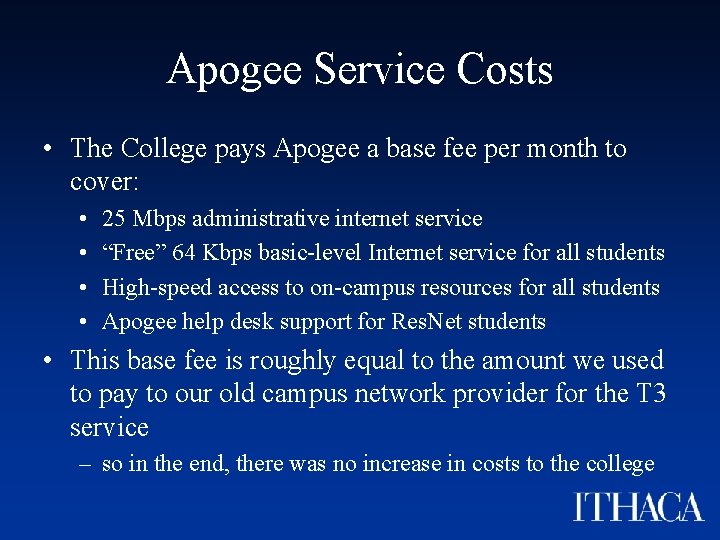 Apogee Service Costs • The College pays Apogee a base fee per month to