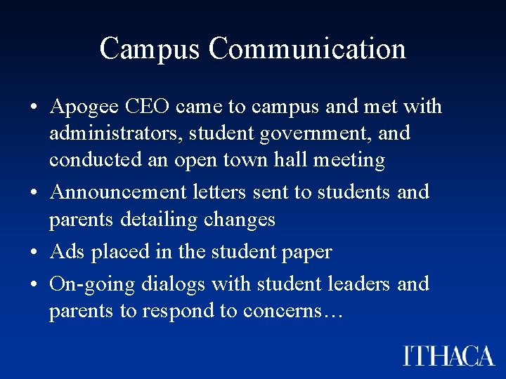 Campus Communication • Apogee CEO came to campus and met with administrators, student government,