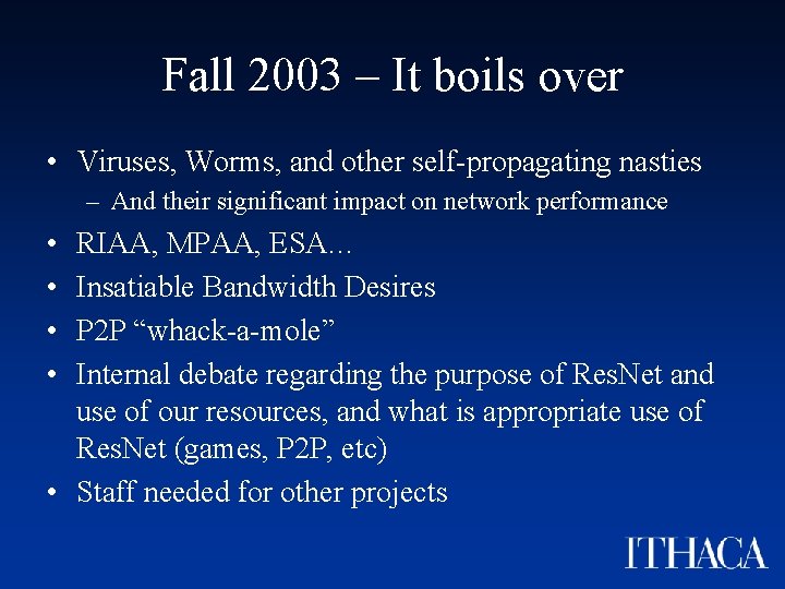 Fall 2003 – It boils over • Viruses, Worms, and other self-propagating nasties –