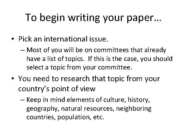 To begin writing your paper… • Pick an international issue. – Most of you To begin writing your paper… • Pick an international issue. – Most of you
