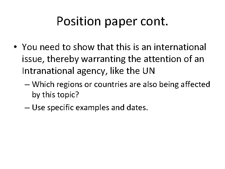 Position paper cont. • You need to show that this is an international issue, Position paper cont. • You need to show that this is an international issue,