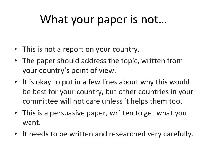 What your paper is not… • This is not a report on your country. What your paper is not… • This is not a report on your country.