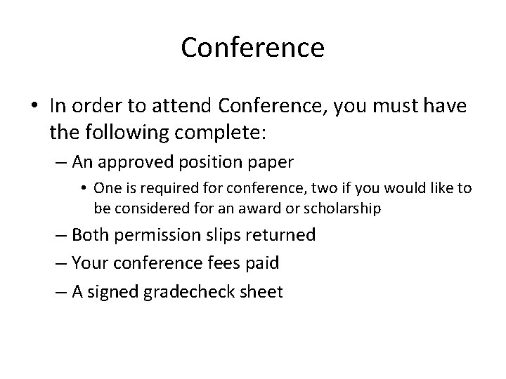 Conference • In order to attend Conference, you must have the following complete: – Conference • In order to attend Conference, you must have the following complete: –
