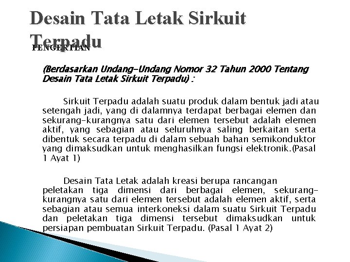 Desain Tata Letak Sirkuit Terpadu PENGERTIAN (Berdasarkan Undang-Undang Nomor 32 Tahun 2000 Tentang Desain