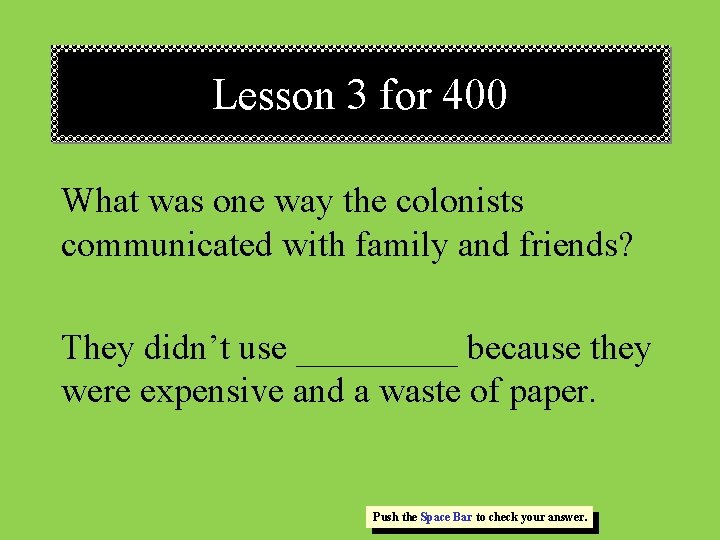 Lesson 3 for 400 What was one way the colonists communicated with family and Lesson 3 for 400 What was one way the colonists communicated with family and