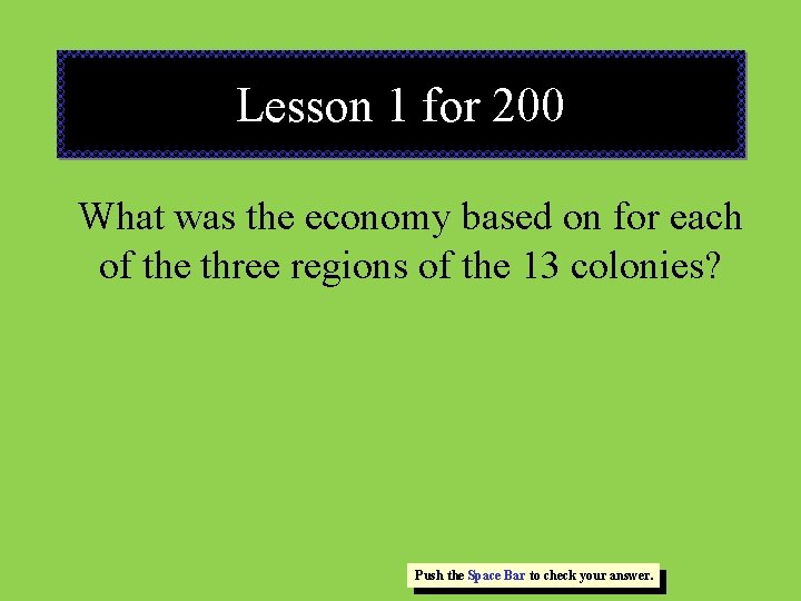 Lesson 1 for 200 What was the economy based on for each of the Lesson 1 for 200 What was the economy based on for each of the