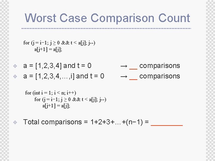 Worst Case Comparison Count for (j = i− 1; j ≥ 0 && t Worst Case Comparison Count for (j = i− 1; j ≥ 0 && t