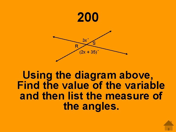200 3 x R S (2 x + 35) Using the diagram above, Find