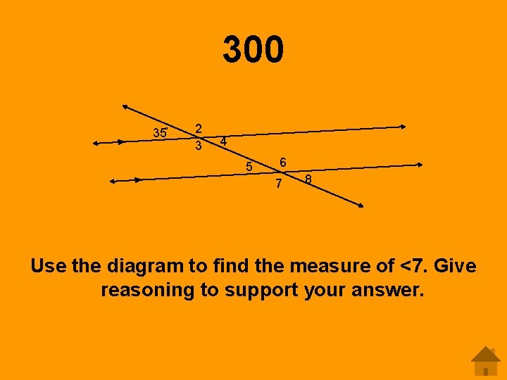 300 35 2 3 4 5 6 7 8 Use the diagram to find