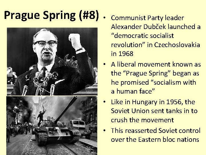 Prague Spring (#8) • Communist Party leader Alexander Dubček launched a “democratic socialist revolution”