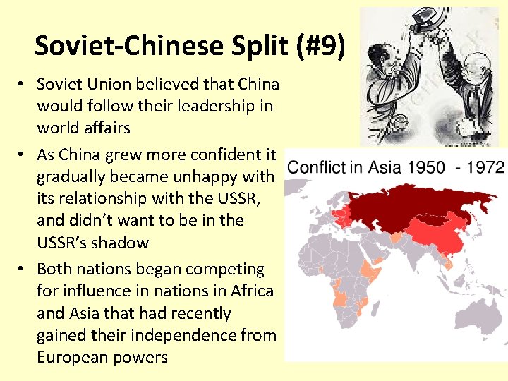 Soviet-Chinese Split (#9) • Soviet Union believed that China would follow their leadership in