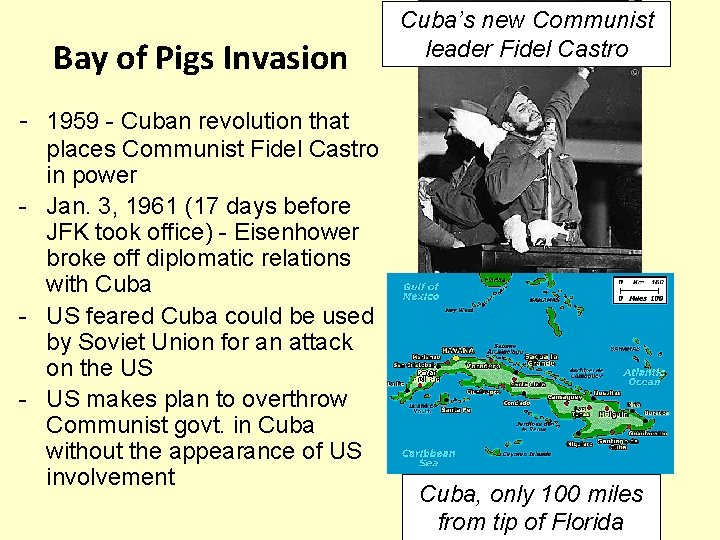 Bay of Pigs Invasion Cuba’s new Communist leader Fidel Castro - 1959 - Cuban