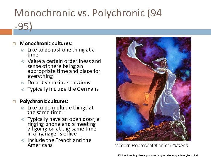 Monochronic vs. Polychronic (94 -95) Monochronic cultures: Like to do just one thing at