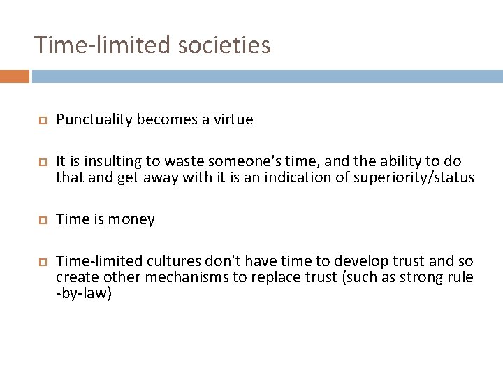 Time-limited societies Punctuality becomes a virtue It is insulting to waste someone's time, and
