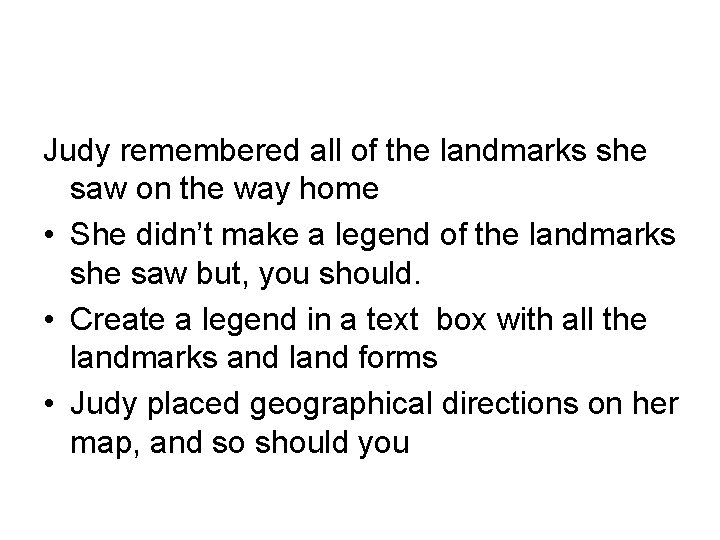 Judy remembered all of the landmarks she saw on the way home • She