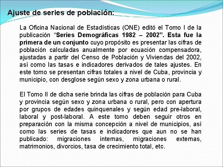 Ajuste de series de población: La Oficina Nacional de Estadísticas (ONE) editó el Tomo