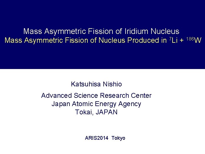 Mass Asymmetric Fission of Iridium Nucleus Mass Asymmetric Fission of Nucleus Produced in 7