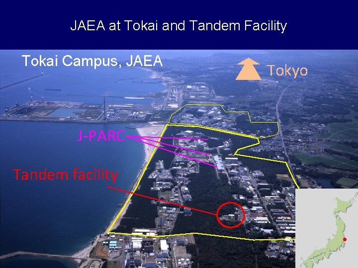 JAEA at Tokai and Tandem Facility Tokai Campus, JAEA 20 MV Tandem accelerator (20