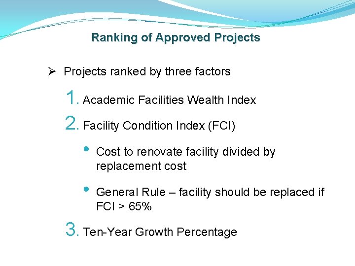 Ranking of Approved Projects Ø Projects ranked by three factors 1. Academic Facilities Wealth