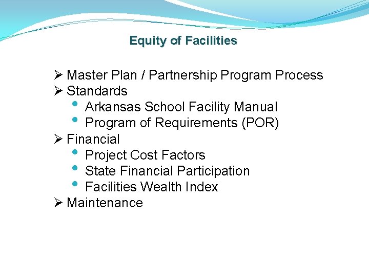 Equity of Facilities Ø Master Plan / Partnership Program Process Ø Standards • Arkansas