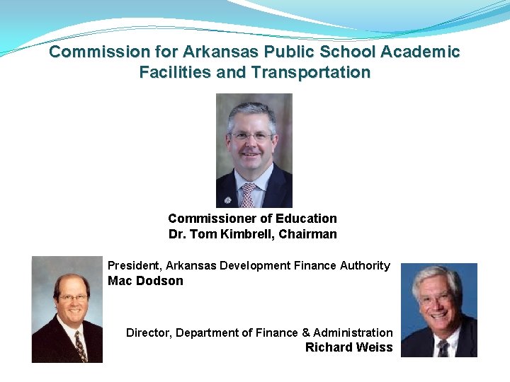 Commission for Arkansas Public School Academic Facilities and Transportation Commissioner of Education Dr. Tom
