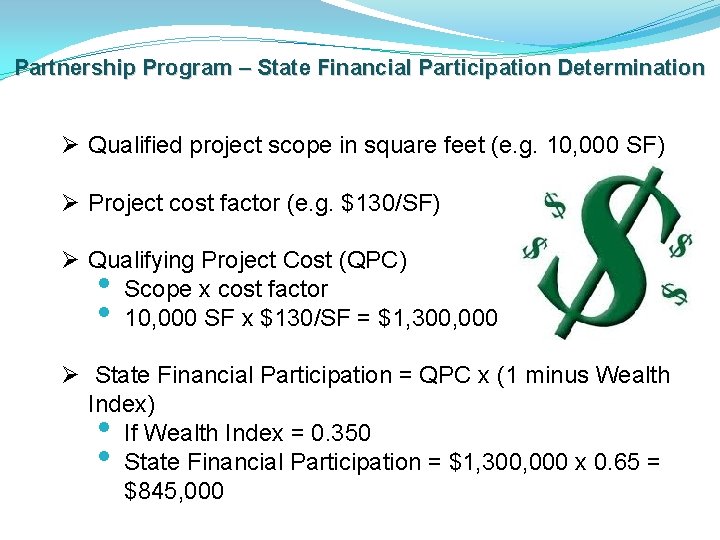 Partnership Program – State Financial Participation Determination Ø Qualified project scope in square feet