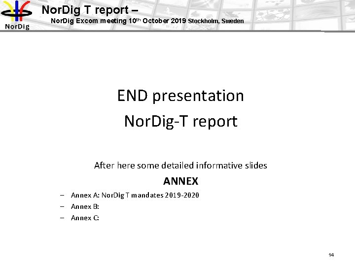 Nor. Dig T report – Nor. Dig Excom meeting 10 th October 2019 Stockholm,