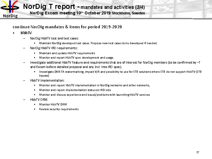 Nor. Dig T report - mandates and activities (3/4) Nor. Dig Excom meeting 10
