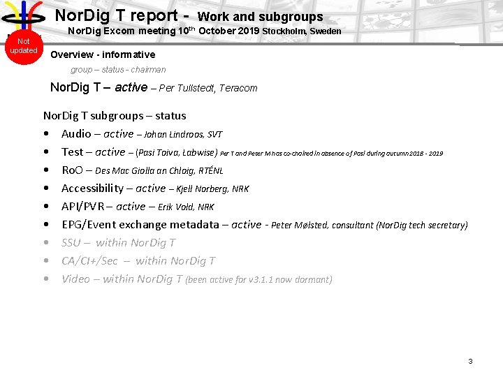 Nor. Dig T report - Work and subgroups Nor. Dig Excom meeting 10 th