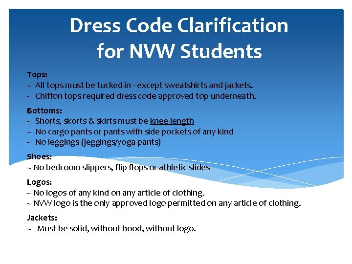 Dress Code Clarification for NVW Students Tops: ~ All tops must be tucked in