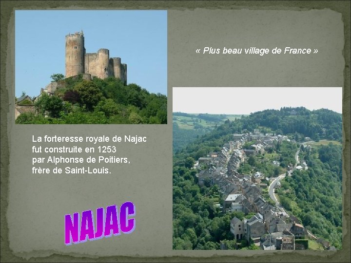  « Plus beau village de France » La forteresse royale de Najac fut