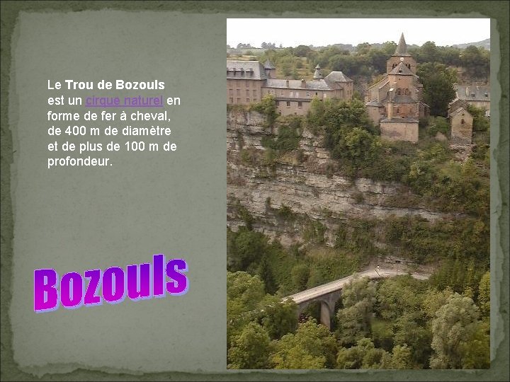Le Trou de Bozouls est un cirque naturel en forme de fer à cheval,
