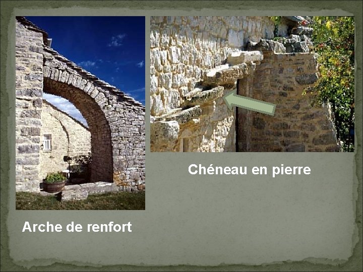 Chéneau en pierre Arche de renfort 